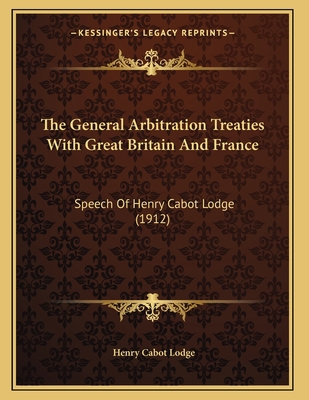 The General Arbitration Treaties With Great Bri... 116716007X Book Cover