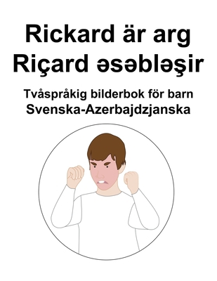 Svenska-Azerbajdzjanska Rickard är arg / Riçard... [Swedish] B0BBY2JPBM Book Cover