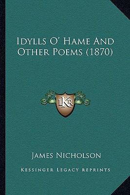 Idylls O' Hame and Other Poems (1870) 116467871X Book Cover
