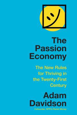 The Passion Economy: The New Rules for Thriving... 0385353529 Book Cover