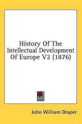 History of the Intellectual Development of Euro... 143666456X Book Cover