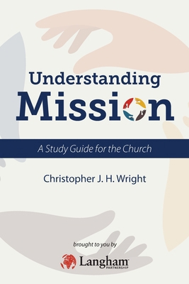 Understanding Mission: A Study Guide for the Ch... 1786412012 Book Cover