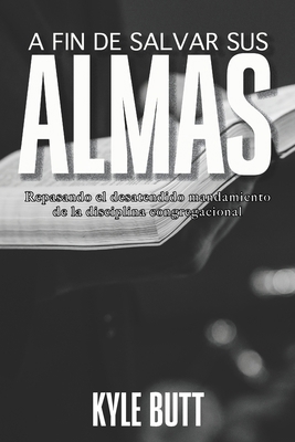 A fin de salvar sus Almas: Repasando el desaten... [Spanish] B0CNWKHL4W Book Cover