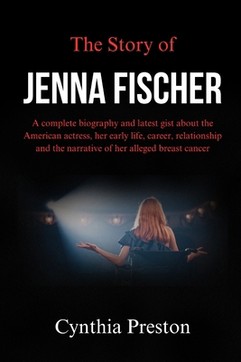 The Story of Jenna Fischer: A complete biograph...            Book Cover