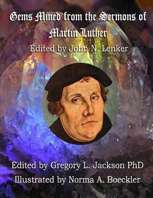 Gems Mined from Luther's Sermons: Lenker Edition 1720726353 Book Cover
