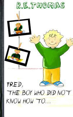 Fred Did Not Know How To?. 1495388247 Book Cover
