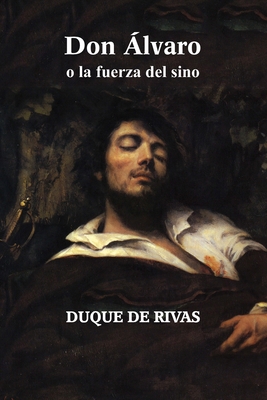 Don Álvaro o la fuerza del sino [Spanish] 1974542564 Book Cover