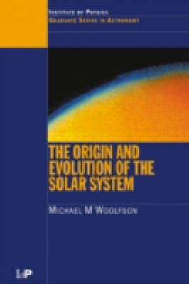 The Origin and Evolution of the Solar System 0750304588 Book Cover