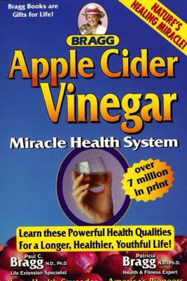 Apple Cider Vinegar: Miracle Health System 0877900450 Book Cover