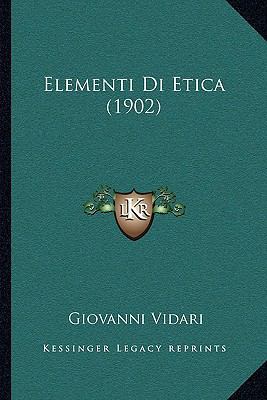 Elementi Di Etica (1902) [Italian] 1168464358 Book Cover