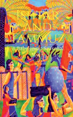 Ishtar and Tammuz B0B9RXJZ7J Book Cover