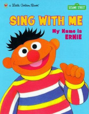 Sing with Me My Name is Ernie (Little Golden Book) 0307988562 Book Cover