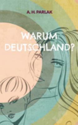 Warum Deutschland?: Eine deutsch-türkische Lebe... [German] 3754354396 Book Cover