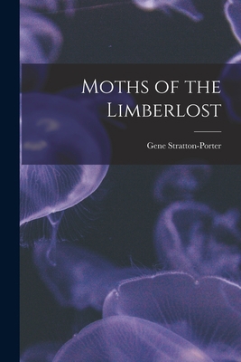 Moths of the Limberlost 1015461239 Book Cover