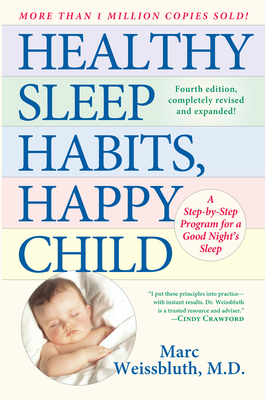 Healthy Sleep Habits, Happy Child: A Step-By-St... 0345486455 Book Cover