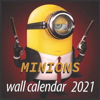 Minions wall calendar 2021: Minions 16 months wall calendar 2021 8.5"x8.53" B08NVGHCYS Book Cover