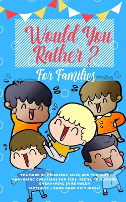 Would you Rather: The Book of Hilarious, Silly ... 198962619X Book Cover