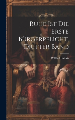 Ruhe ist die Erste Bürgerpflicht, dritter Band [German] 1020155221 Book Cover