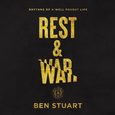 Rest and War: Rhythms of a Well-Fought Life B0C674W5F8 Book Cover