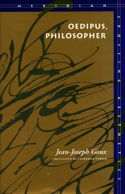 Oedipus, Philosopher 0804721718 Book Cover