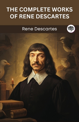 The Complete Works of Rene Descartes (Grapevine... 9360511730 Book Cover
