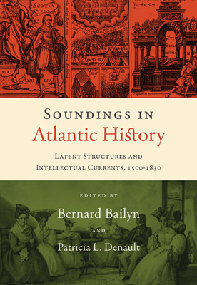 Soundings in Atlantic History: Latent Structure... 0674061772 Book Cover