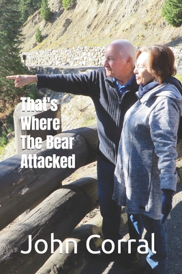 That's Where The Bear Attacked B0CSZ5FQ57 Book Cover