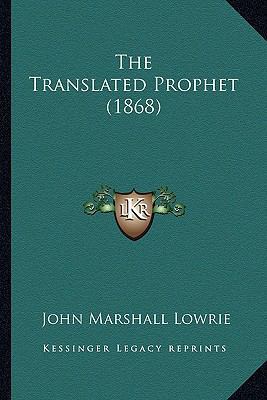 The Translated Prophet (1868) 1166608182 Book Cover