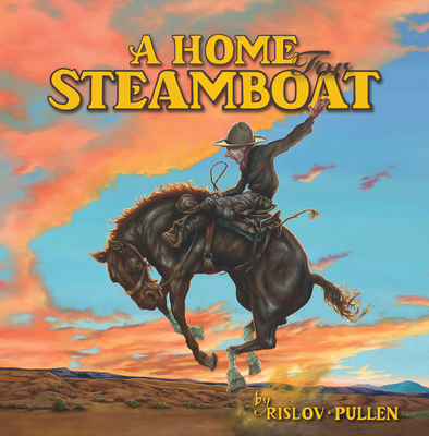 A Home for Steamboat: The Story of a Famous Rod... B0CZWG9Y5Y Book Cover