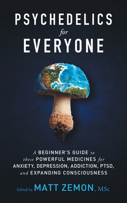 Psychedelics For Everyone: A Beginner's Guide t... B0BCS7NM9H Book Cover
