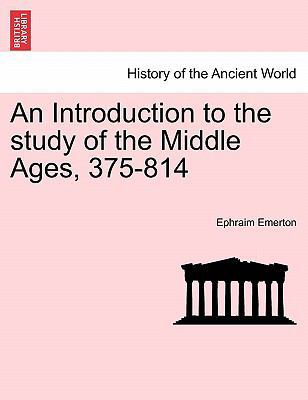 An Introduction to the Study of the Middle Ages... 1241453446 Book Cover