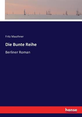 Die Bunte Reihe: Berliner Roman [German] 3743449196 Book Cover