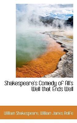 Shakespeare's Comedy of All's Well That Ends Well 1103864602 Book Cover