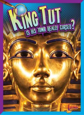 King Tut: Is His Tomb Really Cursed? 1680724118 Book Cover