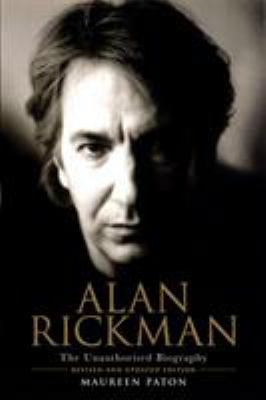 Alan Rickman: The Unauthorised Biography 0753507544 Book Cover