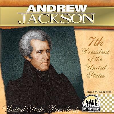 Andrew Jackson: 7th President of the United States 1604534591 Book Cover