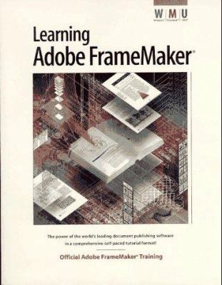 Learning Adobe Framemaker: The Official Guide t... 1568302908 Book Cover