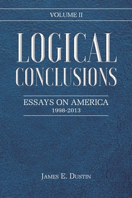 Logical Conclusions: Essays on America: 1998-20... 1639037799 Book Cover