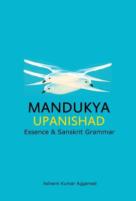 Mandukya Upanishad: Essence and Sanskrit Grammar 9392201850 Book Cover