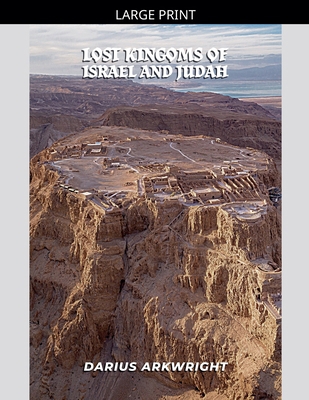 Lost Kingdoms of Israel and Judah [Large Print] B0H78QXPLV Book Cover