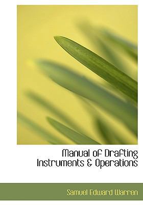 Manual of Drafting Instruments a Operations [Large Print] 0554666510 Book Cover