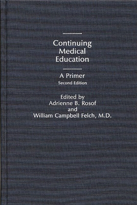 Continuing Medical Education: A Primer 0275940098 Book Cover