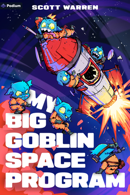 My Big Goblin Space Program: An Astronaut Reinc... B0DVDMXM49 Book Cover