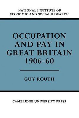Occupation and Pay in Great Britain 1906 60 0521136970 Book Cover