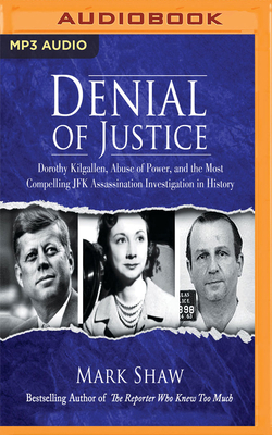 Denial of Justice: Dorothy Kilgallen, Abuse of ... 1978657706 Book Cover
