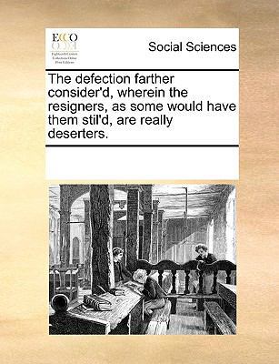 The Defection Farther Consider'd, Wherein the R... 1170764401 Book Cover