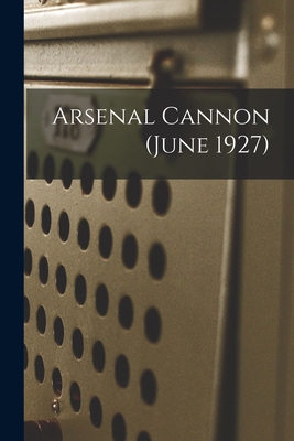 Arsenal Cannon (June 1927) 1013644298 Book Cover