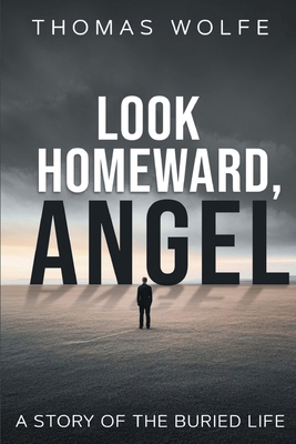 Look Homeward, Angel 9355226985 Book Cover