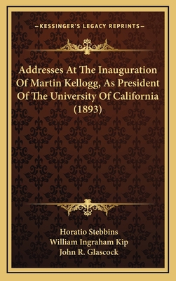 Addresses At The Inauguration Of Martin Kellogg... 1168830680 Book Cover