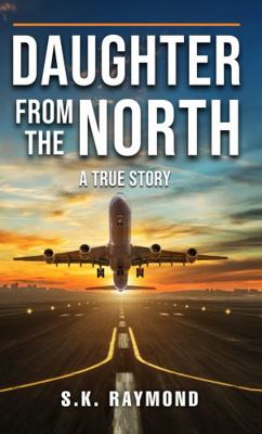 Daughter from the North: A True Story 1961472481 Book Cover